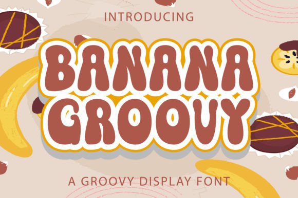 Banana Groovy: The Retro Display Font for Memorable Branding