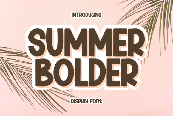 Summer Bolder: A Quirky Display Font for Editorial Projects